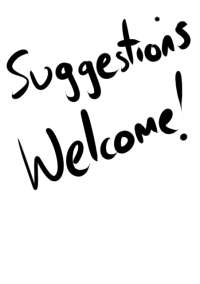 Suggestions Welcome, just Email me
